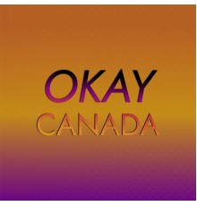 Various Artists - Okay Canada