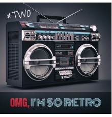 Various Artists - Omg, I'm so Retro, Two