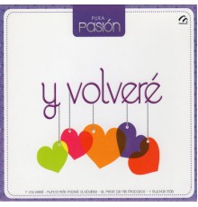 Various Artists - Pura Pasión "Y Volveré"