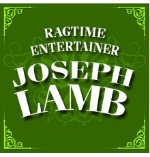 Various Artists - Ragtime Entertainer (Joseph Lamb)