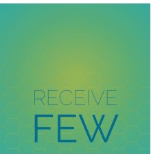 Various Artists - Receive Few