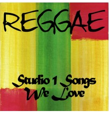 Various Artists - Reggae Studio 1 Songs We Love