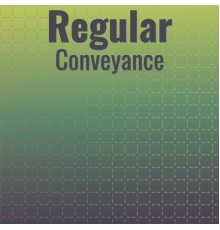 Various Artists - Regular Conveyance