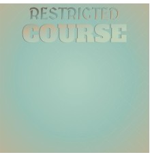 Various Artists - Restricted Course