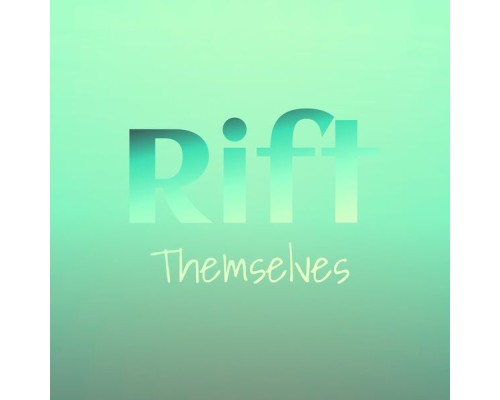 Various Artists - Rift Themselves