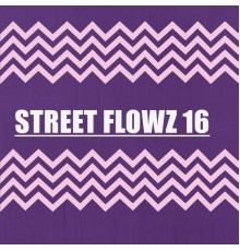 Various Artists - STREET FLOWZ 16