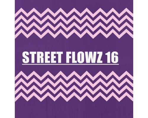 Various Artists - STREET FLOWZ 16