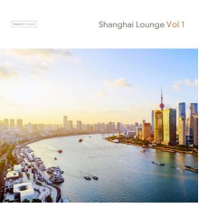 Various Artists - Shanghai Lounge