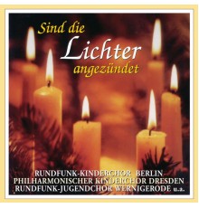 Various Artists - Sind die Lichter angezündet - Kinder- und Jugendchöre zur Weihnachtszeit