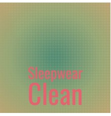 Various Artists - Sleepwear Clean