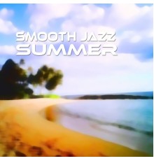 Various Artists - Smooth Jazz Summer