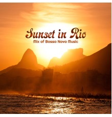 Various Artists - Sunset in Rio - Mix of Bossa Nova Music