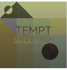 Various Artists - Tempt Suddenly