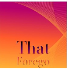 Various Artists - That Forego