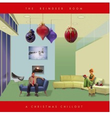 Various Artists - The Reindeer Room: A Christmas Chillout