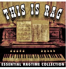 Various Artists - This Is Rag (Essential Ragtime Collection)