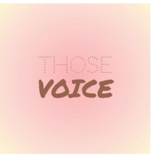 Various Artists - Those Voice