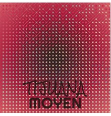 Various Artists - Tijuana Moyen