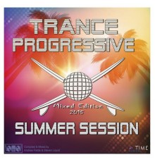 Various Artists - Trance Progressive Summer Session 2015  (Live Mixed Edition by Andrew Fields & Steven Liquid)