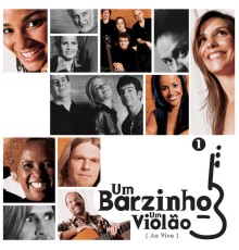 Various Artists - Um Barzinho, Um Violão Ao Vivo (Ao Vivo No Rio De Janeiro / 2001 / Vol. 1)