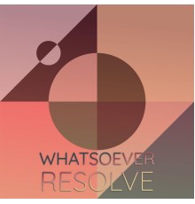 Various Artists - Whatsoever Resolve