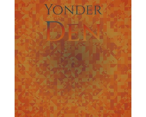 Various Artists - Yonder Den