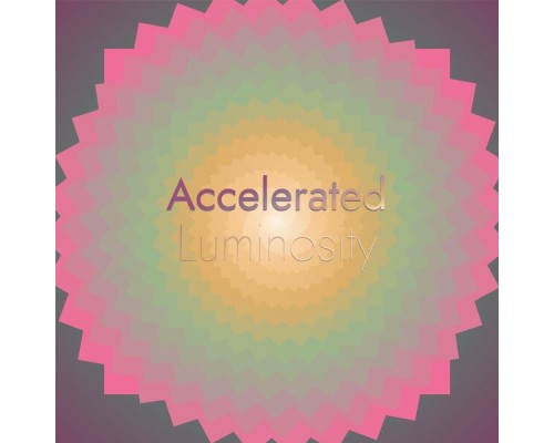 Various Artists - Accelerated Luminosity