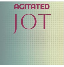 Various Artists - Agitated Jot