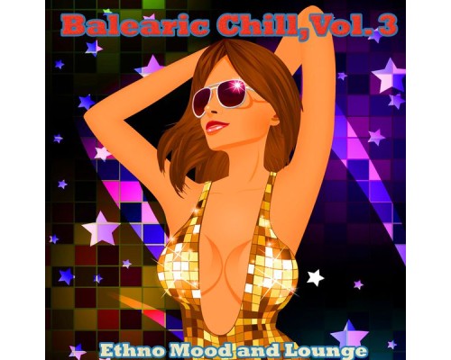 Various Artists - Balearic Chill, Vol. 3  (Ethno Mood and Lounge)