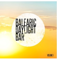 Various Artists - Balearic Daylight Bar, Vol. 1  (Balearic Hang Out Tunes)
