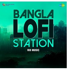 Various Artists - Bangla Lofi Station