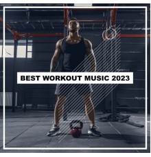 Various Artists - Best Workout Music 2023