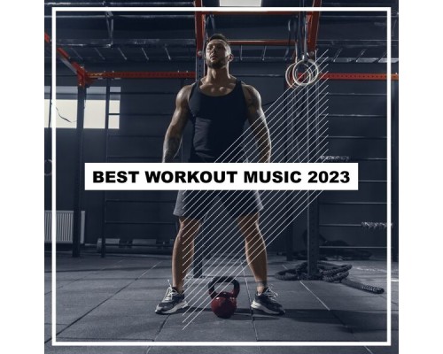 Various Artists - Best Workout Music 2023 Various Artists - Best Workout Music 2023