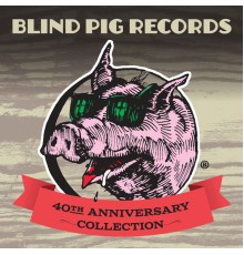 Various Artists - Blind Pig Records: 40th Anniversary Collection