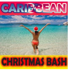 Various Artists - Caribbean Christmas Bash