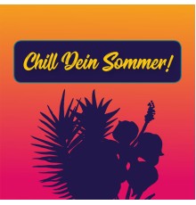 Various Artists - Chill dein Sommer!