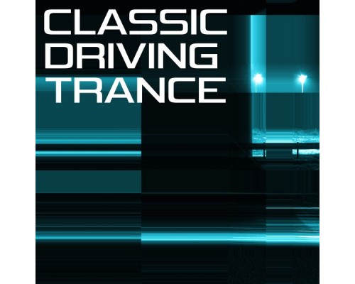 Various Artists - Classic Driving Trance