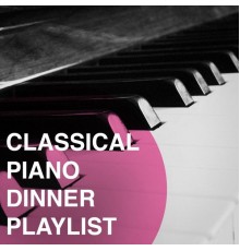 Various Artists - Classical Piano Dinner Playlist