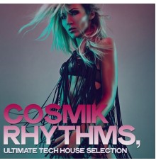 Various Artists - Cosmik Rhythms  (Ultimate Tech House Selection)
