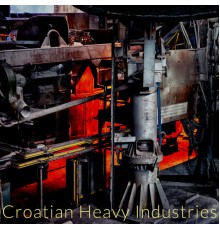 Various Artists - Croatian Heavy Industries