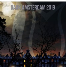 Various Artists - Dark Amsterdam 2019