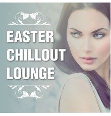 Various Artists - Easter Chillout Lounge