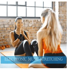 Various Artists - Electronic Music Stretching