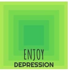 Various Artists - Enjoy Depression