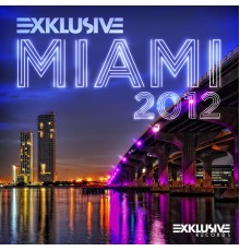 Various Artists - Exklusive Miami 2012