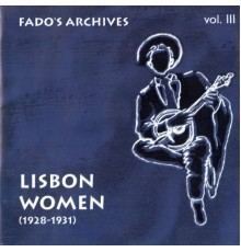 Various Artists - Fado's Archives Vol. 3 - Lisbon Women, 1928-1931