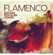 Various Artists - Flamenco Covers Popular Songs