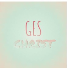 Various Artists - Ges Christ