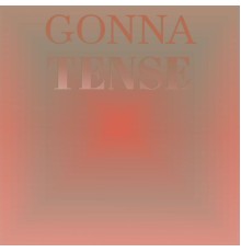 Various Artists - Gonna Tense