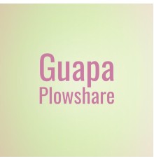 Various Artists - Guapa Plowshare